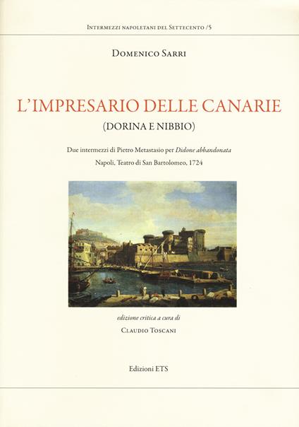L'impresario delle Canarie (Dorina e Nibbio). Due intermezzi di Pietro Metastasio per «Didone abbandonata». Napoli, Teatro di San Bartolomeo, 1724 - Domenico Sarri - copertina