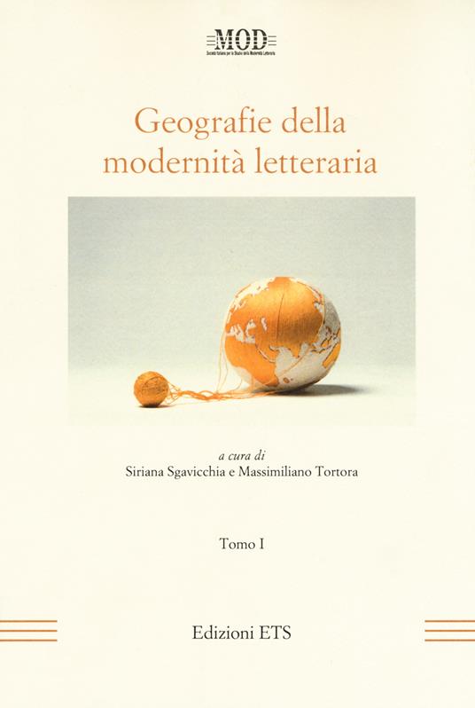 Geografie della modernità letteraria. Atti del Convegno internazionale della Mod (Perugia, 10-13 giugno 2015). Vol. 1-2 - copertina