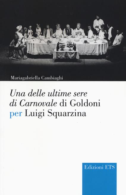 Una delle ultime sere di cCarnovale di Goldoni per Luigi Squarzina - Mariagabriella Cambiaghi - copertina
