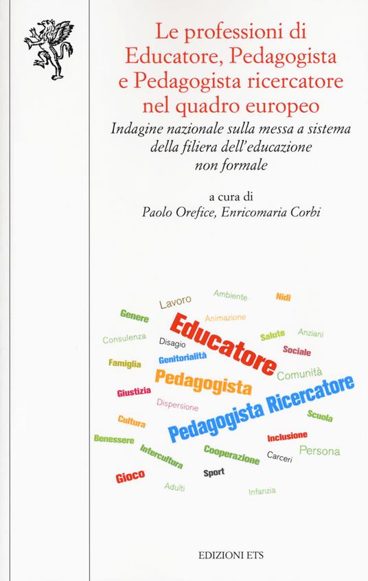 Le professioni di educatore, pedagogista e pedagogista ricercatore nel quadro europeo. Indagine nazionale sulla messa a sistema della filiera dell'educazione non formale - copertina