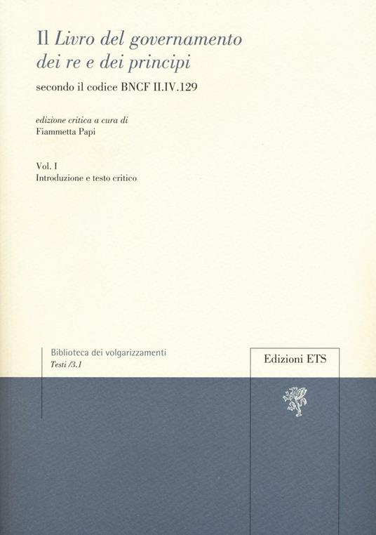 Il «libro del governamento dei re e dei principi» secondo il codice BNCF II.IV.129. Vol. 1: Introduzione e testo critico - copertina