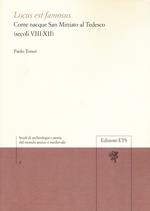 Locus est famosus. Come nacque San Miniato al Tedesco (secoli VIII-XII)