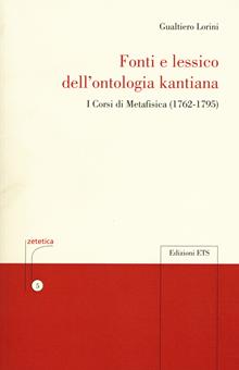 Fonti e lessico della ontologia kantiana. I corsi di metafisica (1762-1795)