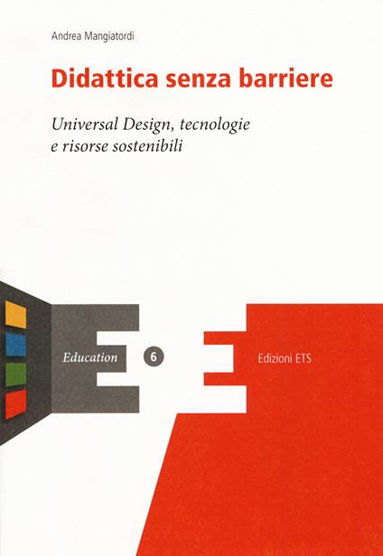 Didattica senza barriere. Universal design, tecnologie - Andrea Mangiatordi - copertina