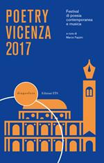 Poetry Vicenza. Rassegna di poesia contemporanea e musica. 2017