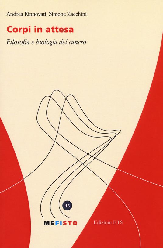 Corpi in attesa. Filosofia e biologia del cancro - Andrea Rinnovati,Simone Zacchini - copertina