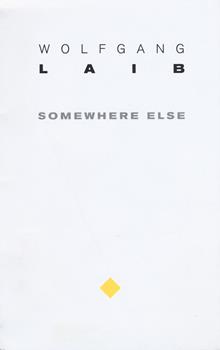 Wolfgang Laib. Somewhere else