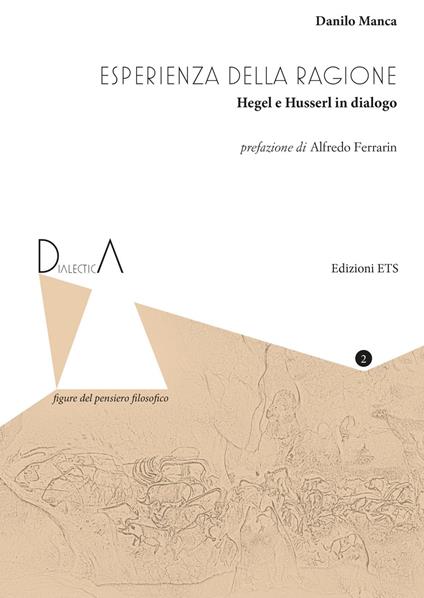 Esperienza della ragione. Hegel e Husserl in dialogo - Danilo Manca - copertina