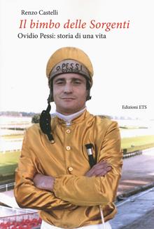 Il bimbo delle sorgenti. Ovidio Pessi: storia di una vita