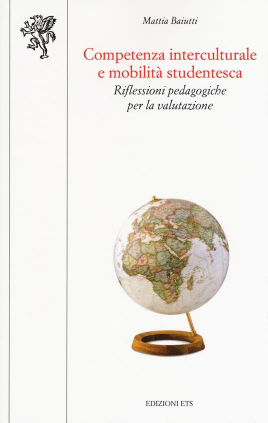 Competenza interculturale e mobilità studentesca. Riflessioni pedagogiche per la valutazione - Mattia Baiutti - copertina
