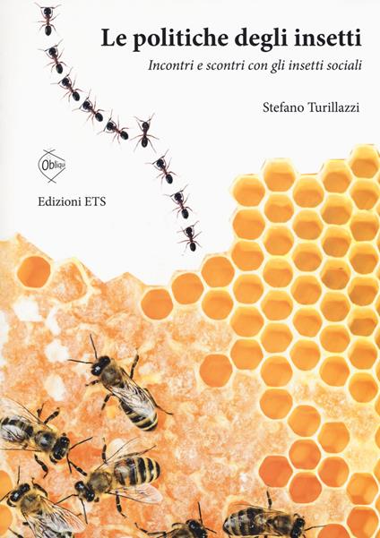Le politiche degli insetti. Incontri e scontri con gli insetti sociali - Stefano Turillazzi - copertina