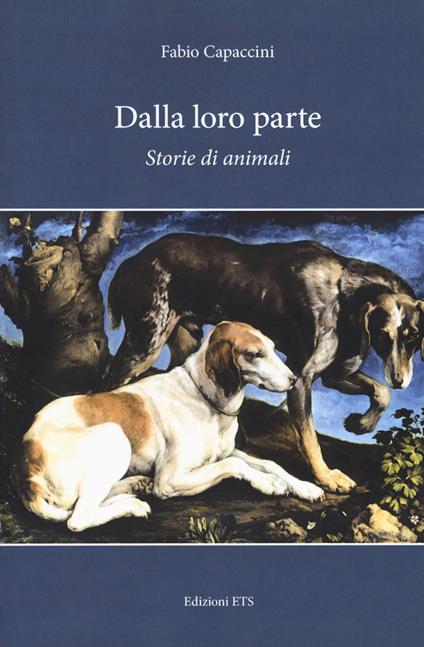 Dalla loro parte. Storie di animali - Fabio Capaccini - copertina