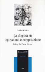 La disputa su ispirazione e composizione. Valéry tra Poe e Borges