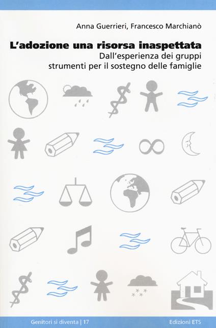 L'adozione una risorsa inaspettata. Dall'esperienza dei gruppi strumenti per il sostegno delle famiglie - Anna Guerrieri,Francesco Marchianò - copertina