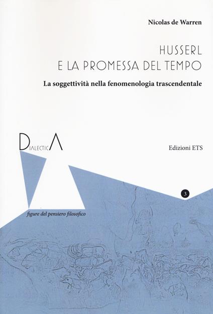 Husserl e la promessa del tempo. La soggettività nella fenomenologia trascendentale - Nicolas De Warren - copertina