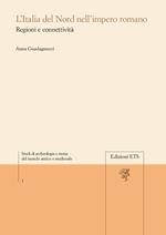 L'Italia del Nord nell'Impero Romano regioni e connettività