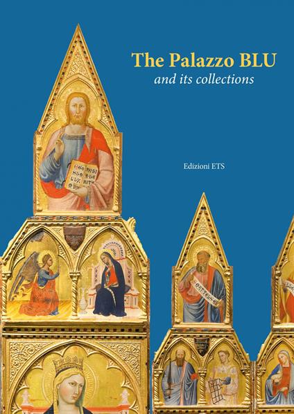 The Palazzo Blu and its collections - Stefano Renzoni,Monica Baldassarri - copertina