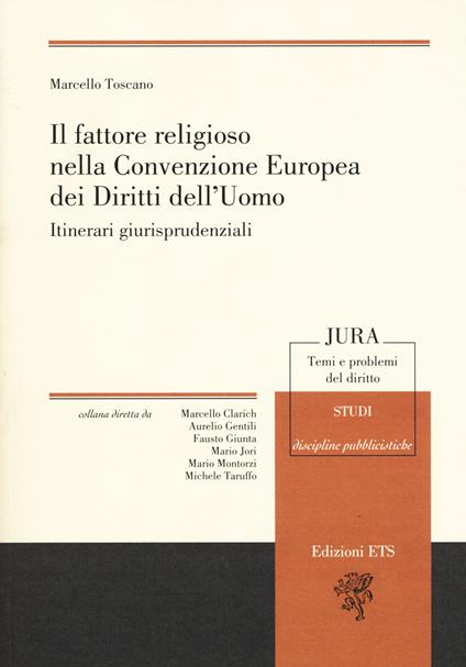 Il fattore religioso nella Convenzione Europea dei Diritti dell'Uomo. Itinerari giurisprudenziali - Marcello Toscano - copertina