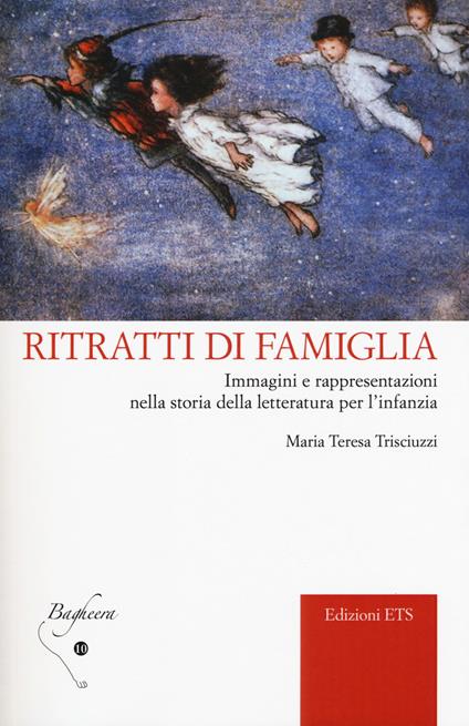 Ritratti di famiglia. Immagini e rappresentazioni nella storia della letteratura per l’infanzia - Maria Teresa Trisciuzzi - copertina
