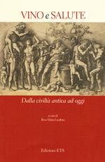 Vino e salute. Dalla civiltà antica ad oggi