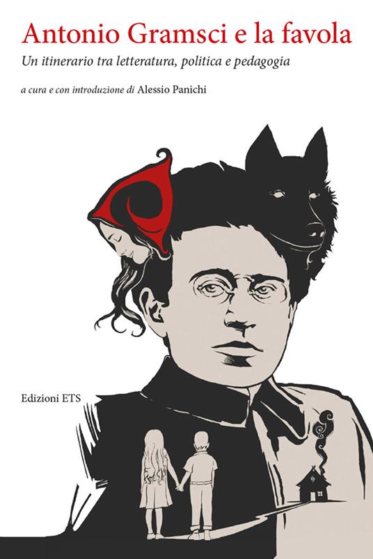 Antonio Gramsci e la favola. Un itinerario tra letteratura, politica e pedagogia - copertina