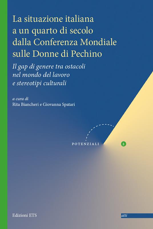 La situazione italiana a un quarto di secolo dalla Conferenza mondiale sulle donne di Pechino. Il gap di genere tra ostacoli nel mondo del lavoro e stereotipi culturali - copertina