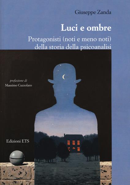Luci e ombre. Protagonisti (noti e meno noti) della storia della psicoanalisi - Giuseppe Zanda - copertina