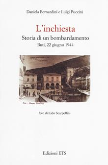 L'inchiesta. Storia di un bombardamento. Buti, 22 giugno 1944