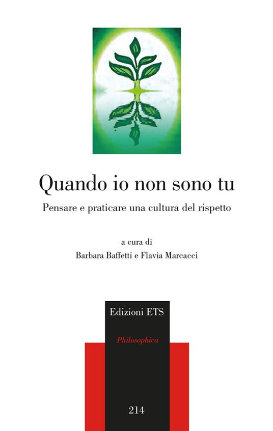 Quando io non sono tu. Pensare e praticare una cultura del rispetto - copertina
