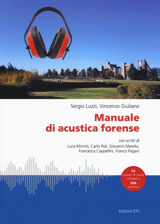 Manuale di acustica forense - Sergio Luzzi,Vincenzo Giuliano - copertina