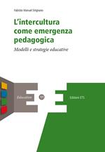 L'intercultura come emergenza pedagogica. Modelli e strategie educative
