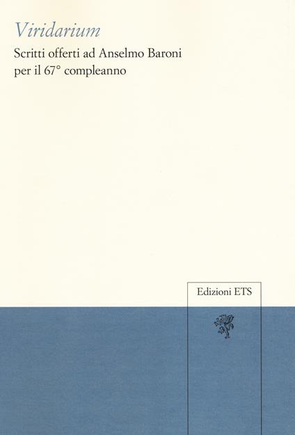 Viridarium. Scritti offerti ad Anselmo Baroni per il 67° compleanno - copertina