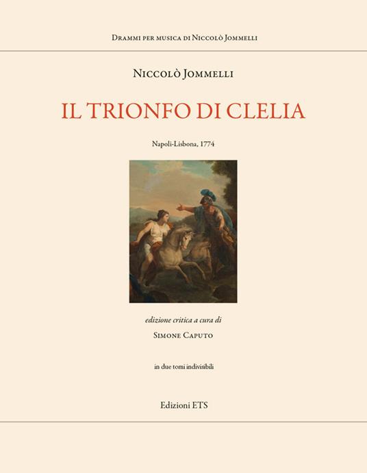 Il trionfo di Clelia. Napoli-Lisbona 1794. Ediz. critica - Niccolò Jommelli - copertina