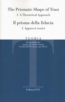 Teoria. Rivista di filosofia (2019). Vol. 1/1: Il prisma della fiducia. Approcci teorici