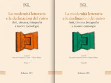 La modernità letteraria e le declinazioni del visivo. Arti, cinema, fotografia e nuove tecnologie. Vol. 1