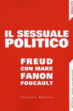 Il sessuale politico. Freud con Marx, Fanon, Foucault