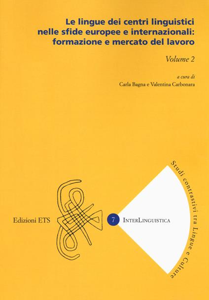 Le lingue dei centri linguistici nelle sfide europee e internazionali: formazione e mercato del lavoro. Vol. 2 - copertina