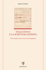 Italo Svevo e la scrittura infinita. Testi sospesi, testi conclusi, testi ripensati