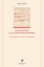 Italo Svevo e la scrittura infinita. Testi sospesi, testi conclusi, testi ripensati