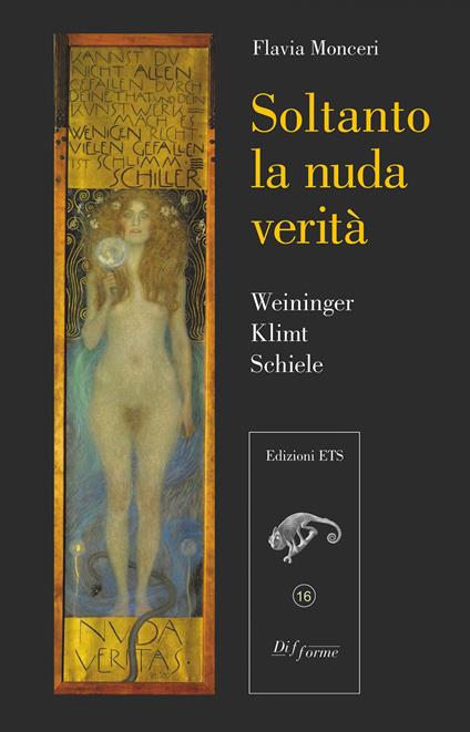 Soltanto la nuda verità. Weininger, Klimt, Schiele - Flavia Monceri - copertina
