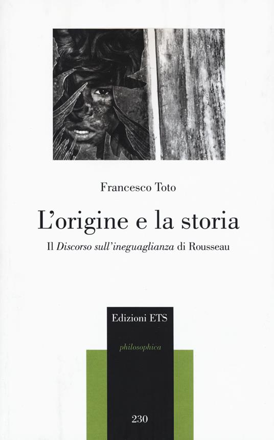 L'origine e la storia. Il «Discorso sull'ineguaglianza» di Rousseau - Francesco Toto - copertina