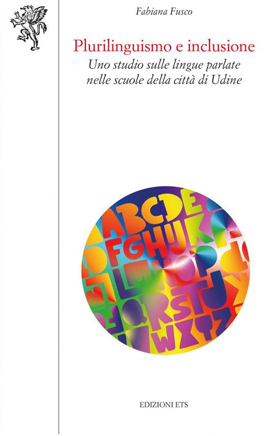 Plurilinguismo e inclusione. Uno studio sulle lingue parlate nelle scuole della città di Udine - Fabiana Fusco - copertina