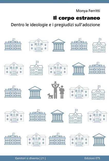 Il corpo estraneo. Dentro le ideologie e i pregiudizi sull'adozione - Monya Ferritti - ebook