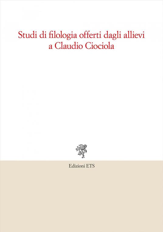 Studi di filologia offerti dagli allievi a Claudio Ciociola - copertina