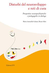 Disturbi del neurosviluppo e reti di cura. Prospettive neuropsichiatriche e pedagogiche in dialogo