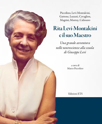 Rita Levi-Montalcini e il suo maestro. Una grande avventura nelle neuroscienze alla scuola di Giuseppe Levi - copertina