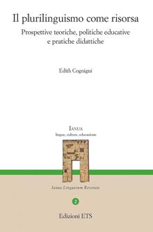 Il plurilinguismo come risorsa. Prospettive teoriche, politiche educative e pratiche didattiche
