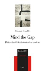 Mind the gap. L'etica oltre il divario tra teorie e pratiche
