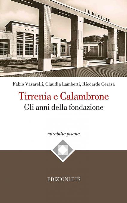 Tirrenia e Calambrone. Gli anni della fondazione - Fabio Vasarelli,Claudia Lamberti,Riccardo Cerasa - copertina