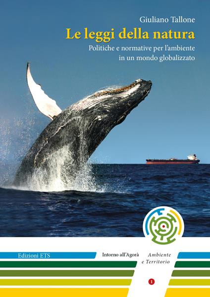Le leggi della natura. Politiche e normative per l'ambiente in un mondo globalizzato - Giuliano Tallone - copertina